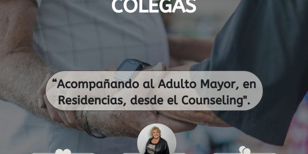 7/7 19hs. – «Acompañando al Adulto Mayor, en Residencias, desde el Counseling»