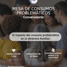 22/8 – 11hs. Conversatorio abierto a la comunidad: “El impacto del consumo problemático en la dinámica familiar”