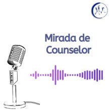 Podcast – MIRADA DE COUNSELOR