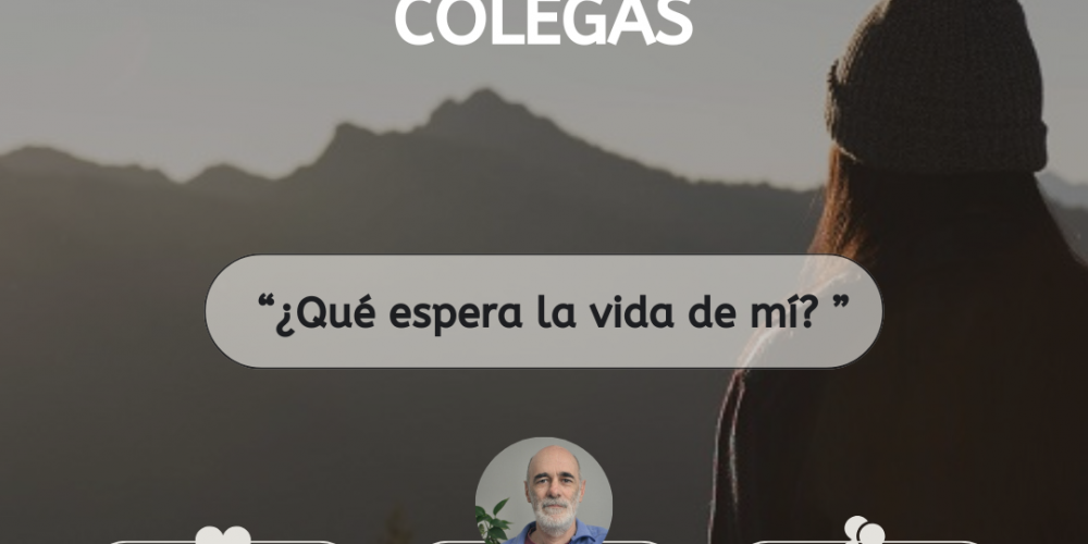 Video – «Qué espera la vida de mí» – “Encuentros entre Colegas” del Área de Socios.