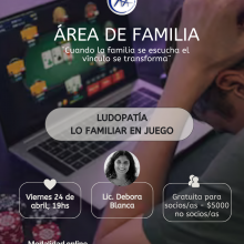 24/4 – 19hs. Encuentro Área de Familia: «Ludopatía, lo familiar en juego» – Lic. Debora Blanca