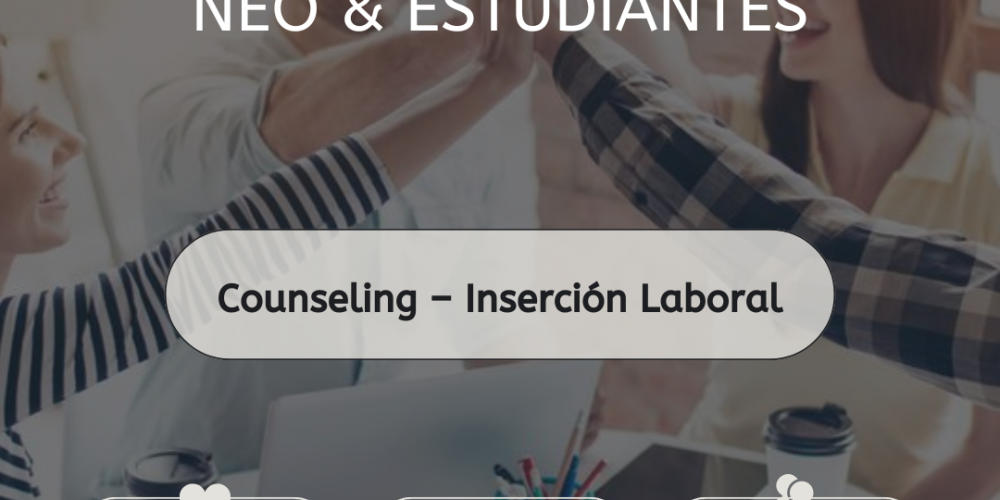 22/5 – 19hs. Mesa de Counselors Neo &amp; Estudiantes: “Counseling – inserción laboral”